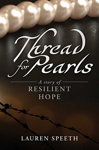 Thread for Pearls, A Story of Resilient Hope by Lauren Speeth