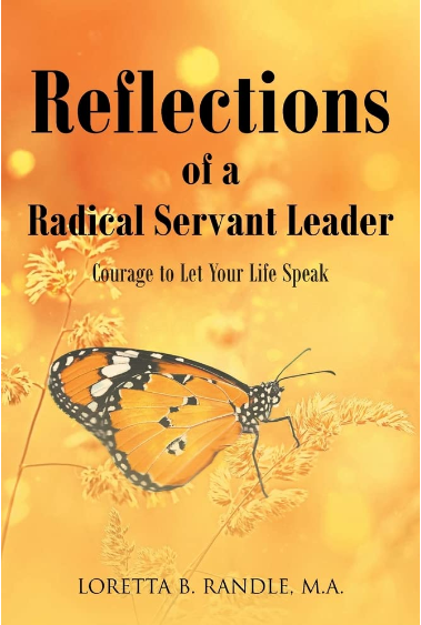 Reflections of a Radical Servant Leader by Loretta B. Randle
